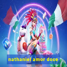 nathaniel amor doce